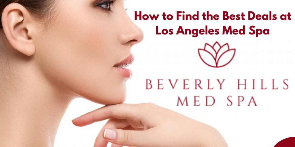 How to Find the Best Deals at Los Angeles Med Spa