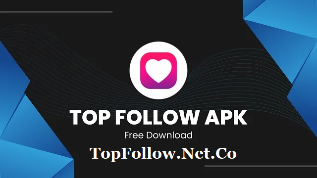 TopFollow - Download TopFollow App For Android (Unlimited Followers)