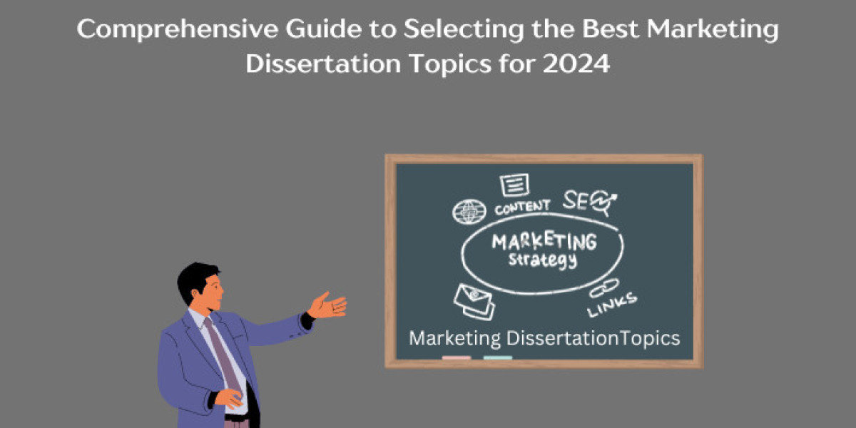 Comprehensive Guide to Selecting the Best Marketing Dissertation Topics for 2024